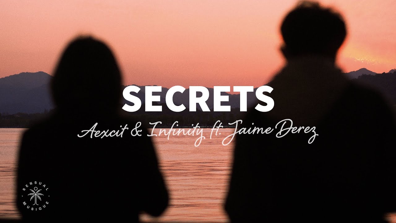 image 0 Aexcit & Infinity - Secrets (lyrics) Ft. Jaime Deraz