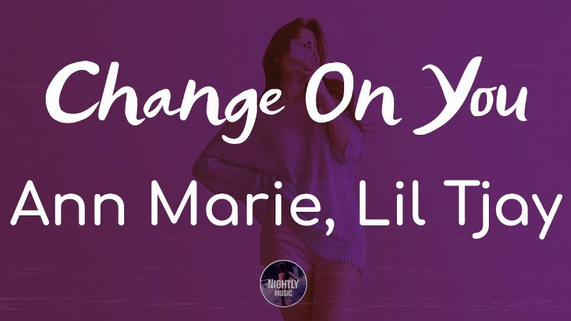 Ann Marie Lil Tjay - Change On You (lyrics)
