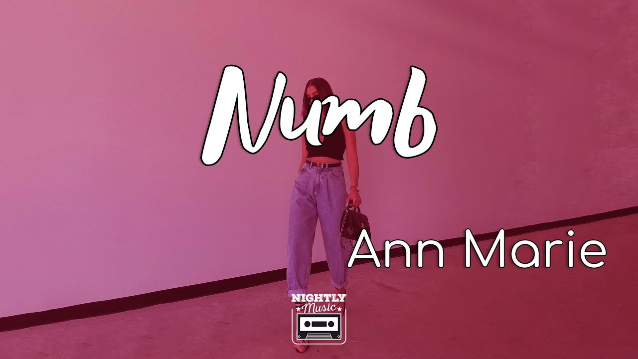 image 0 Ann Marie - Numb (lyrics) : My Heart Just So Numb