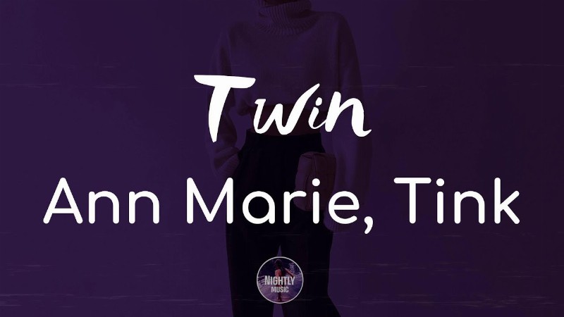 Ann Marie Tink - Twin (lyrics)