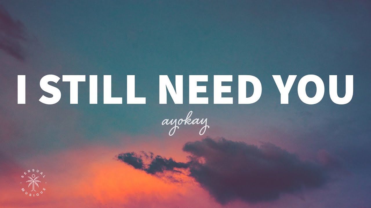 image 0 Ayokay - I Still Need You (lyrics)