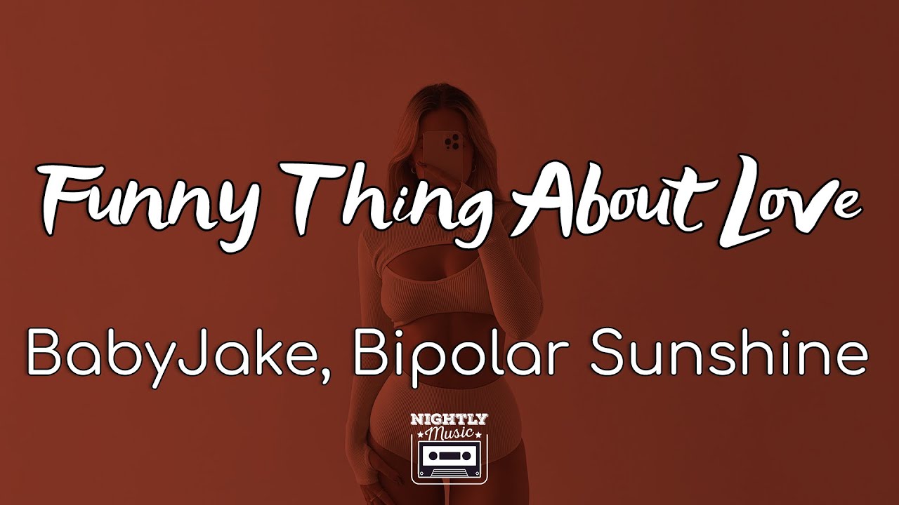 image 0 Babyjake - Funny Thing About Love Ft. Bipolar Sunshine (lyrics) : Starting To Lose My Patience