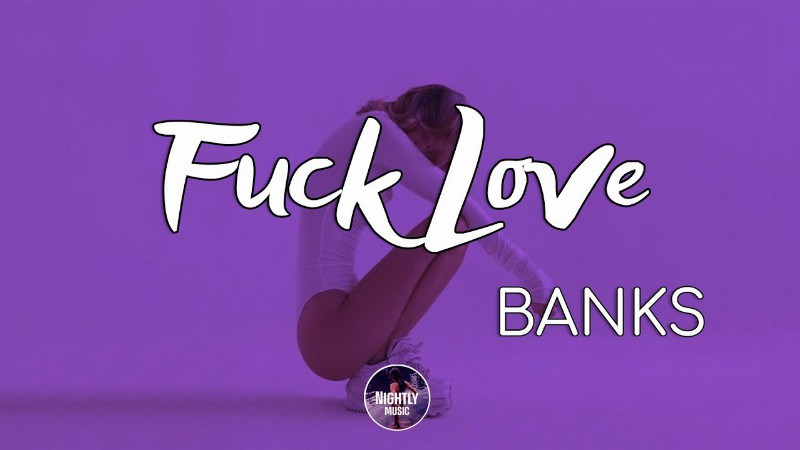 image 0 Banks - Fuck Love (lyrics)