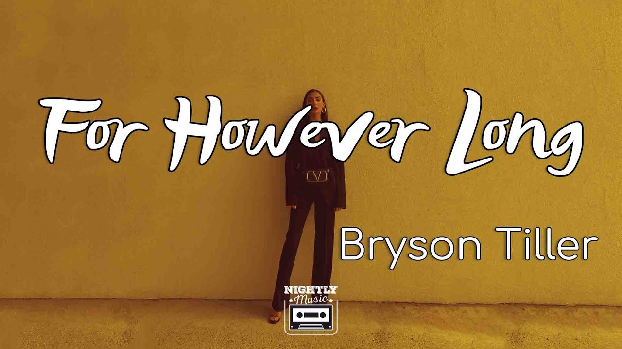 Bryson Tiller - For However Long (lyrics) : For As Long As I'm Here