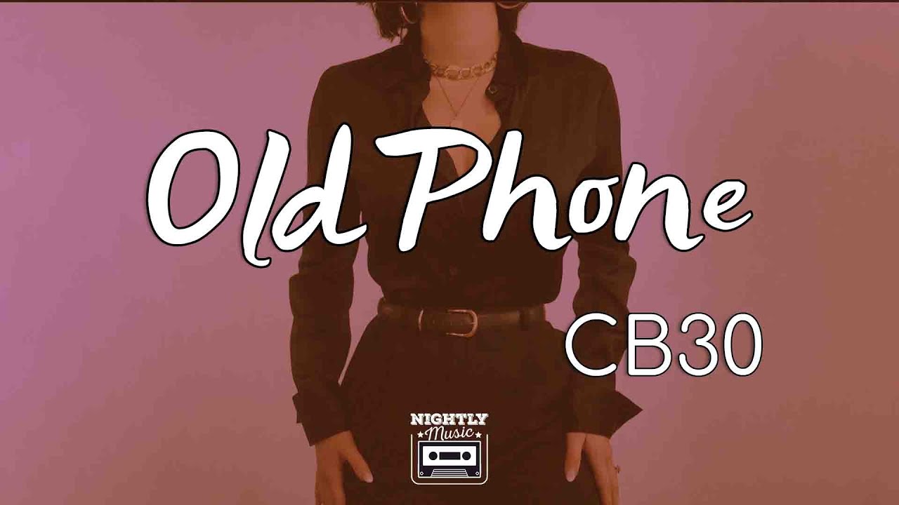 image 0 Cb30 - Old Phone (lyrics)