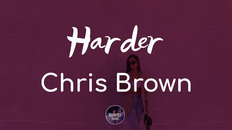 Chris Brown - Harder (lyrics)