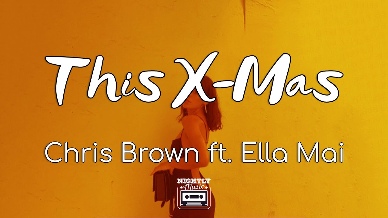 image 0 Chris Brown - This X-mas Ft. Ella Mai (lyrics)
