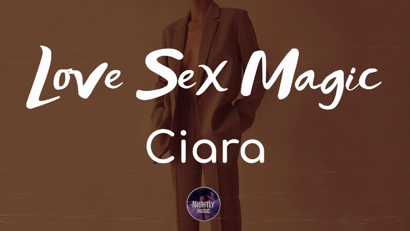 Ciara - Love Sex Magic (lyrics)