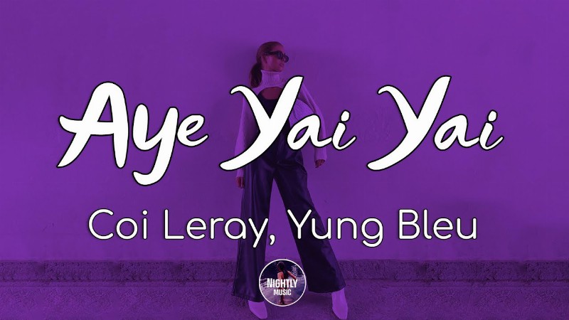 image 0 Coi Leray - Aye Yai Yai Ft. Yung Bleu (lyrics) : You Can Come With Me For The Night