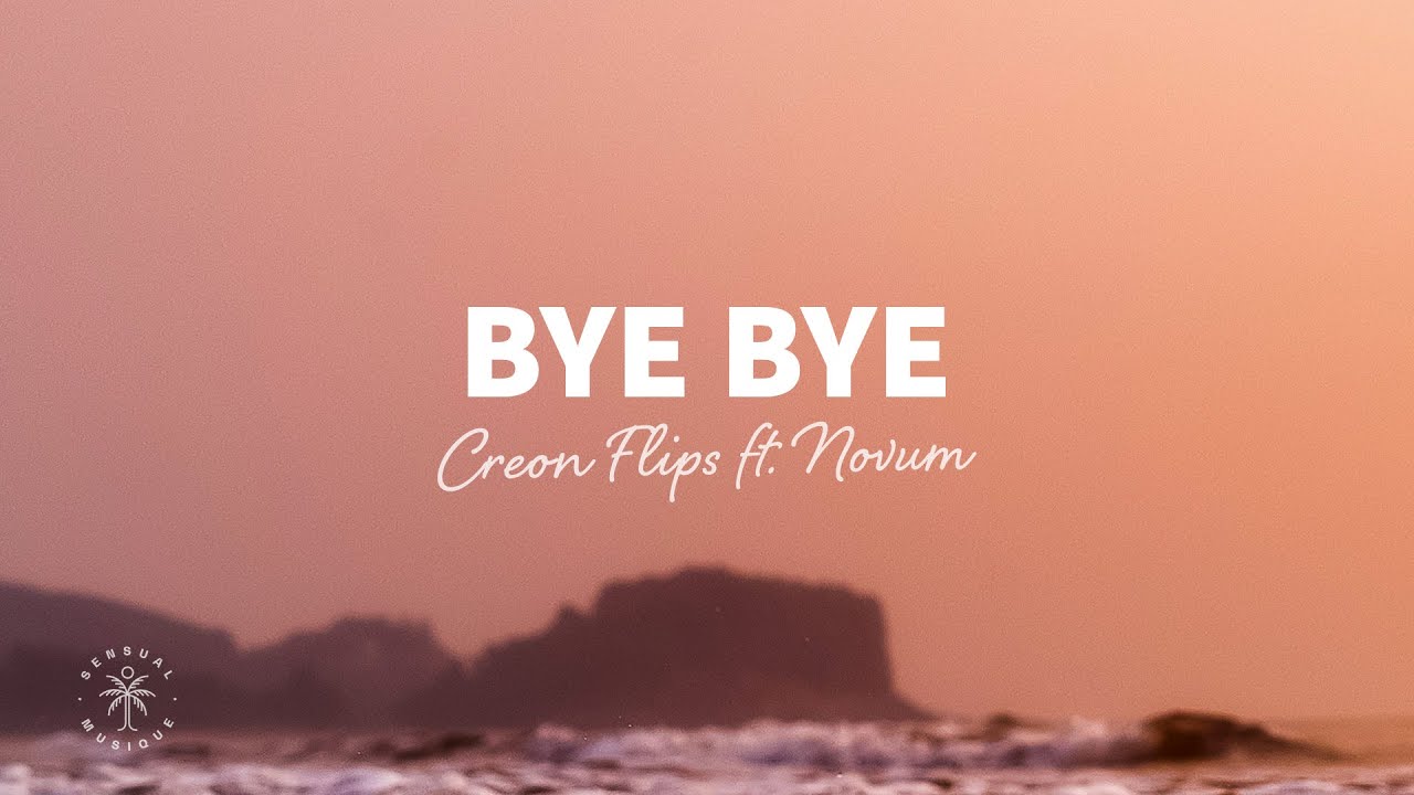 Creon Flips & Novum - Bye Bye (lyrics)