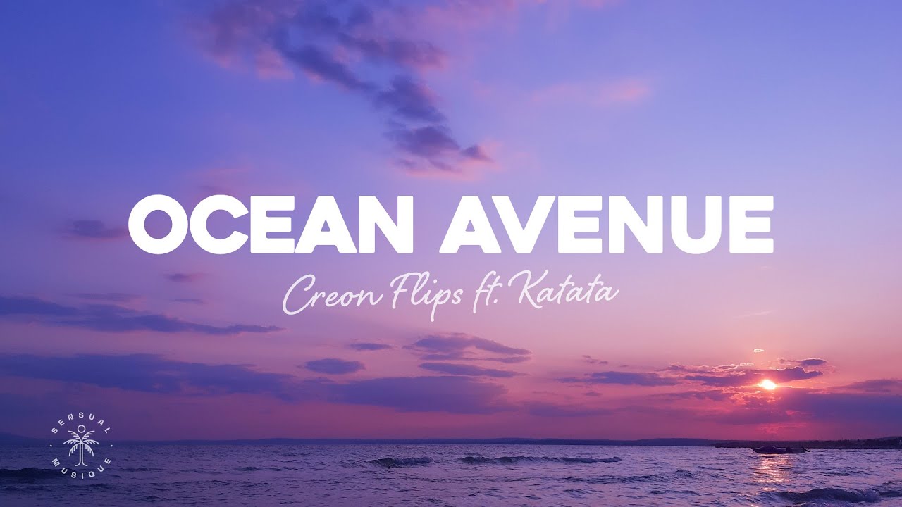 Creon Flips - Ocean Avenue (lyrics) Ft. Katata