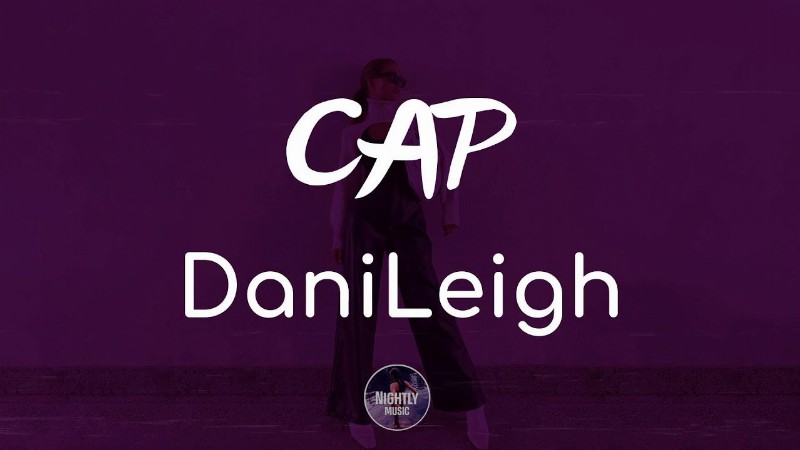 image 0 Danileigh - Cap (lyrics)