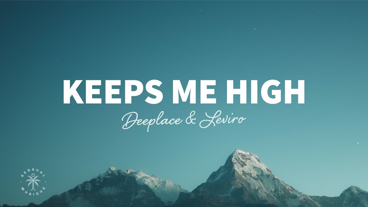 image 0 Deeplace - Keeps Me High (lyrics) Ft. Leviro