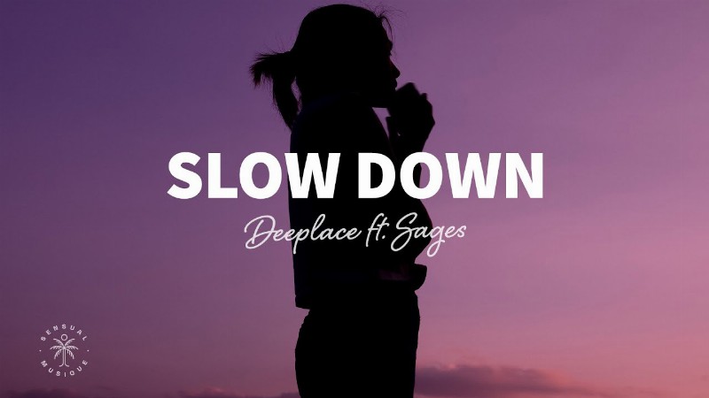 image 0 Deeplace - Slow Down (lyrics) Ft. Sages
