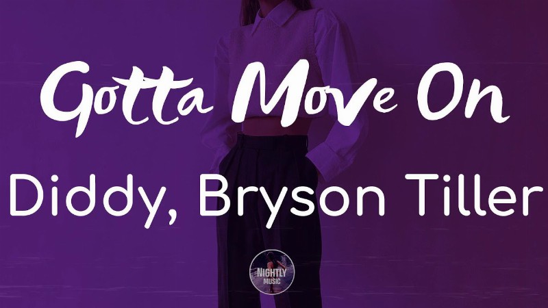 Diddy Bryson Tiller - Gotta Move On (lyrics)