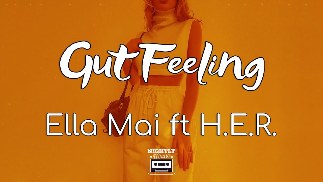 image 0 Ella Mai - Gut Feeling Ft. H.e.r. (lyrics) : I Just Have A Gut Feeling