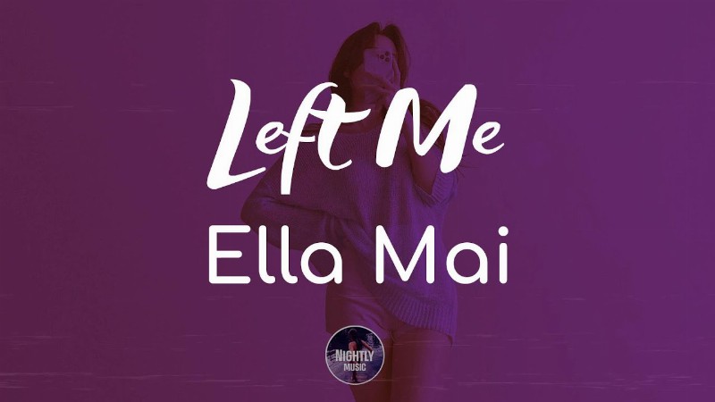 Ella Mai - Left Me (lyrics)