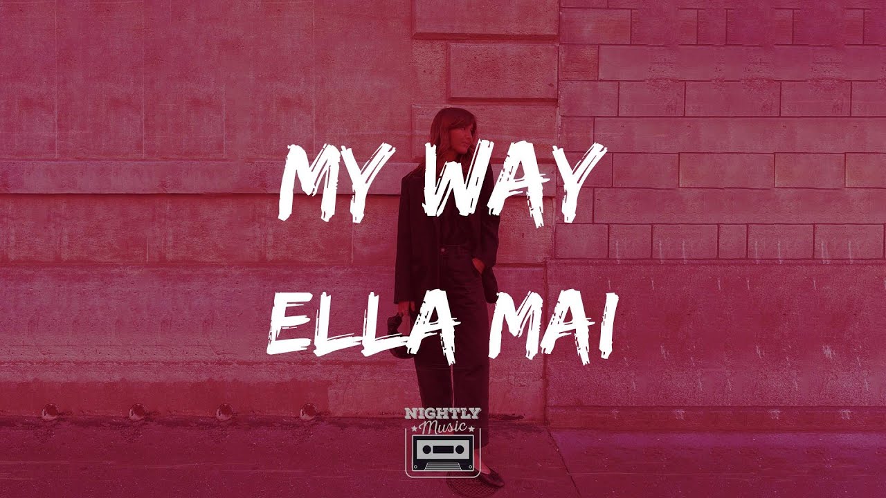 image 0 Ella Mai - My Way (lyrics) : Only My Way My Way My Way Goes