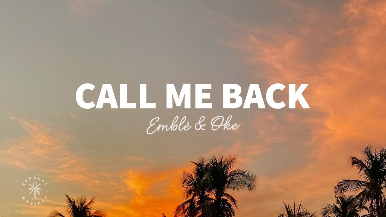 image 0 Emblè & Oke - Call Me Back (lyrics)