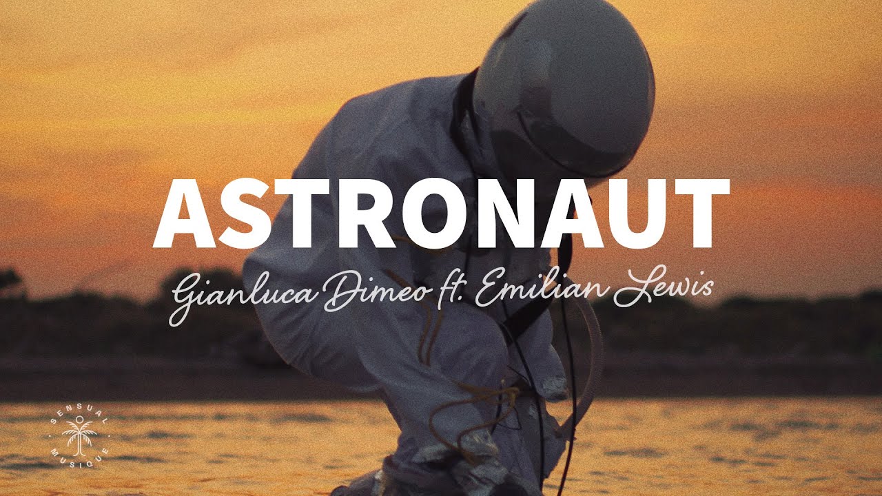 image 0 Gianluca Dimeo - Astronaut (lyrics) Ft. Emilian Lewis