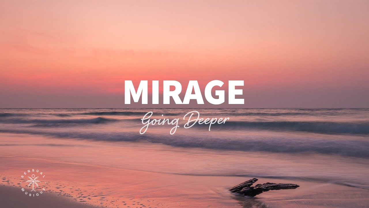 image 0 Going Deeper - Mirage (lyrics)