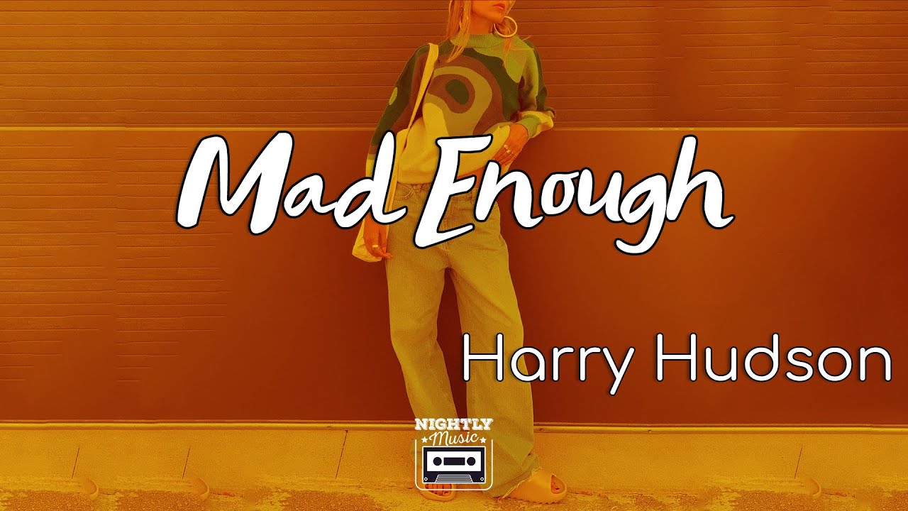 image 0 Harry Hudson - Mad Enough (lyrics)
