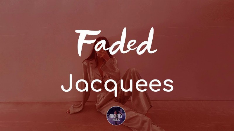 Jacquees - Faded (lyrics)