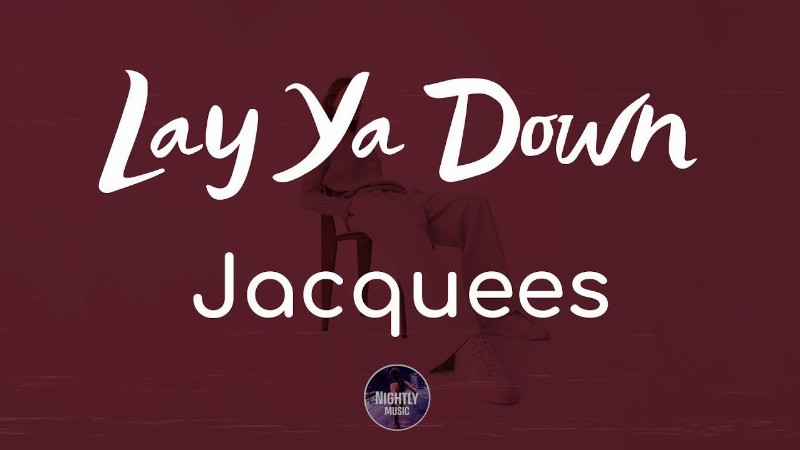image 0 Jacquees - Lay Ya Down (lyrics)