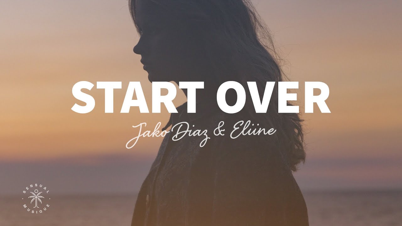 image 0 Jako Diaz & Eliine - Start Over (lyrics)