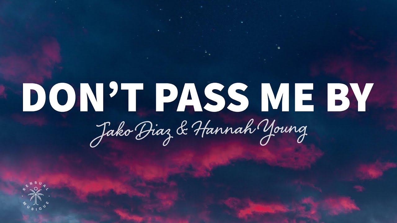 image 0 Jako Diaz & Hannah Young - Don't Pass Me By (lyrics)
