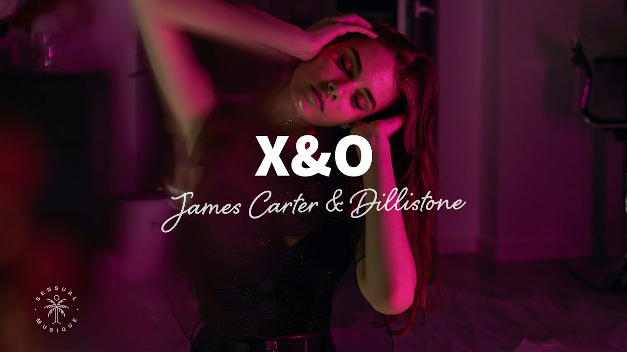 James Carter & Dillistone - X&o (lyrics)
