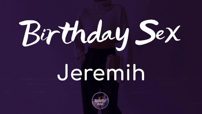Jeremih - Birthday Sex (lyrics)