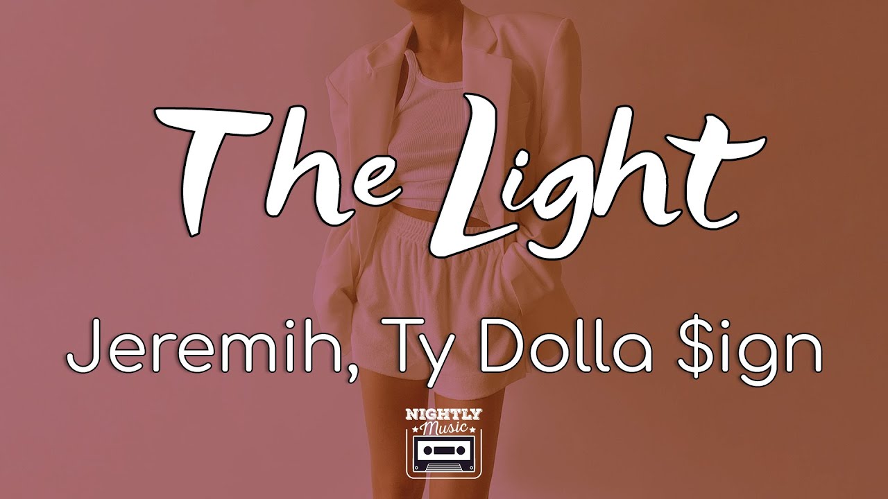 image 0 Jeremih - The Light Ft. Ty Dolla $ign (lyrics) : Let's Have Sex But Not Without The Foreplay