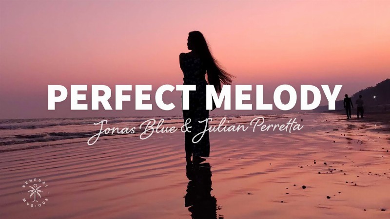 Jonas Blue & Julian Perretta - Perfect Melody (lyrics)