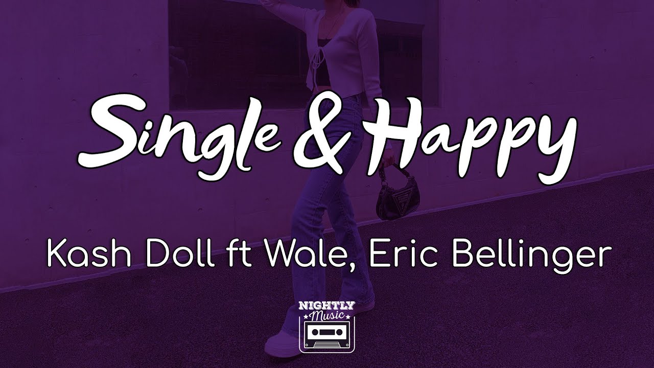 image 0 Kash Doll - Single & Happy Ft. Wale & Eric Bellinger (lyrics)