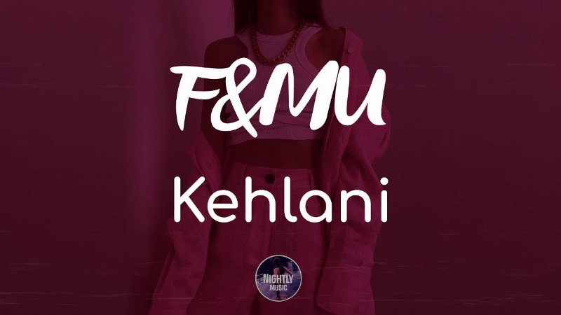 Kehlani - F&mu (lyrics)