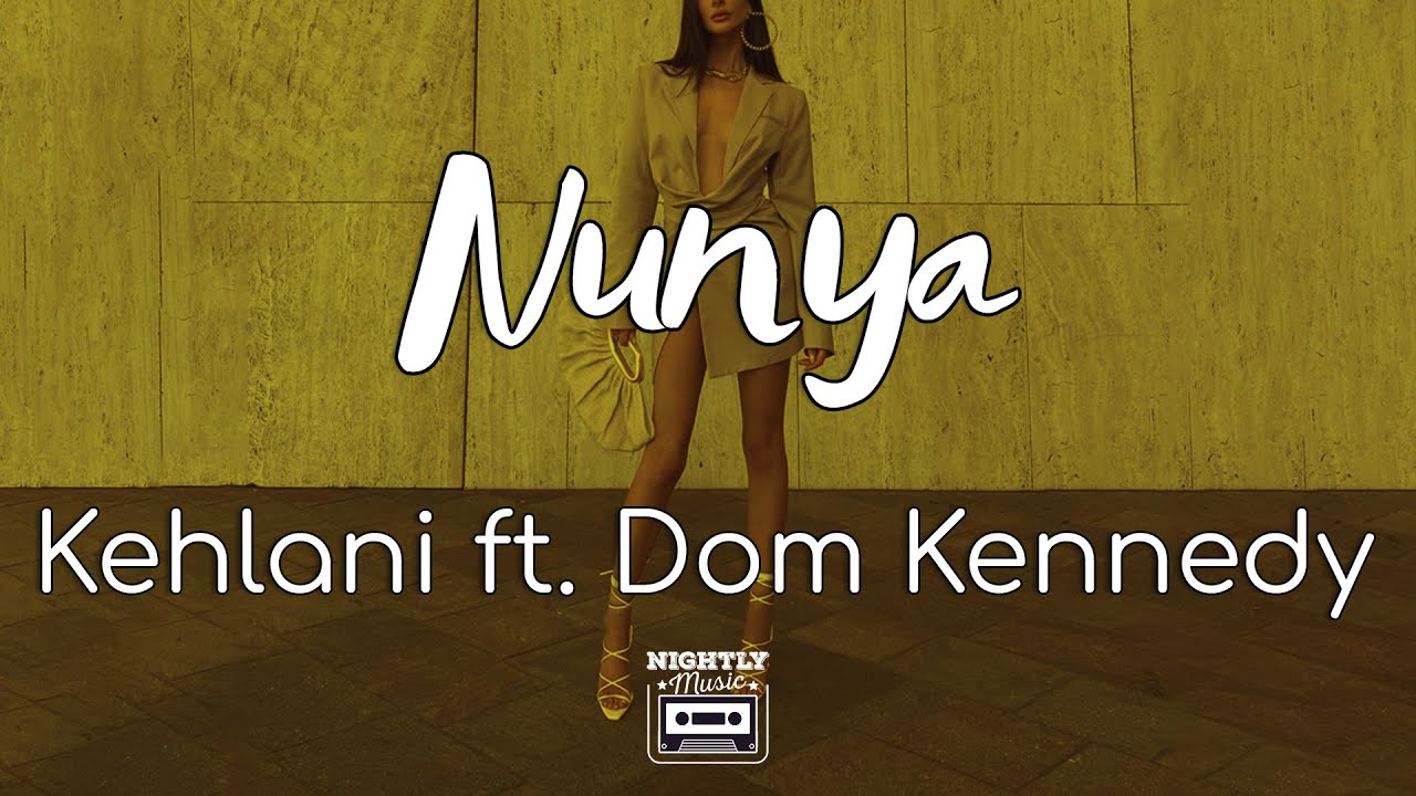 image 0 Kehlani - Nunya Ft. Dom Kennedy (lyrics) : You Lost A Girl Who Got It On Her Own