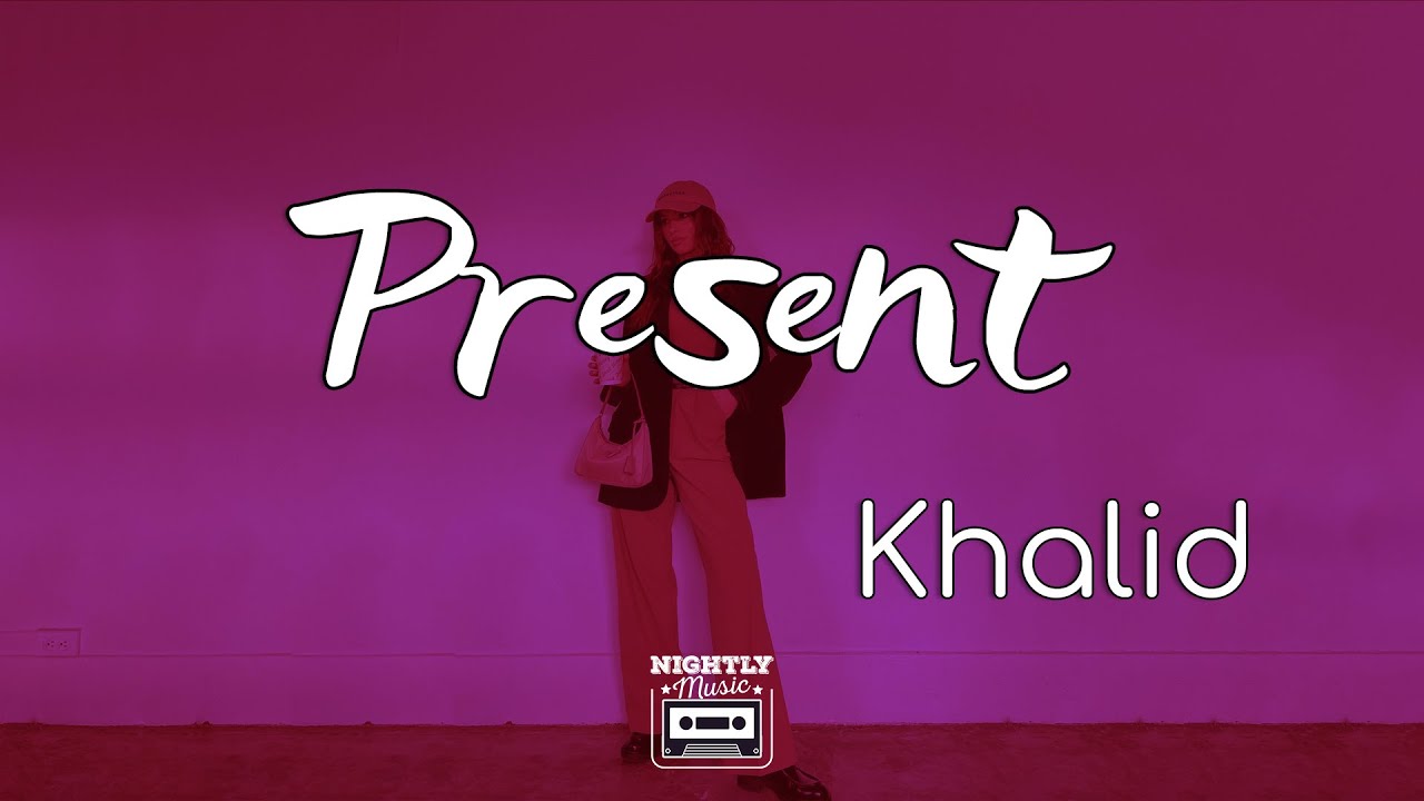 image 0 Khalid - Present (lyric Video)