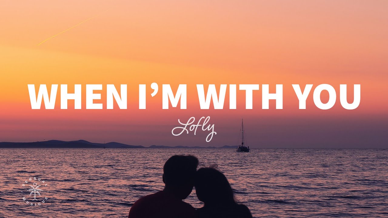 image 0 Lofly - When I'm With You (lyrics)