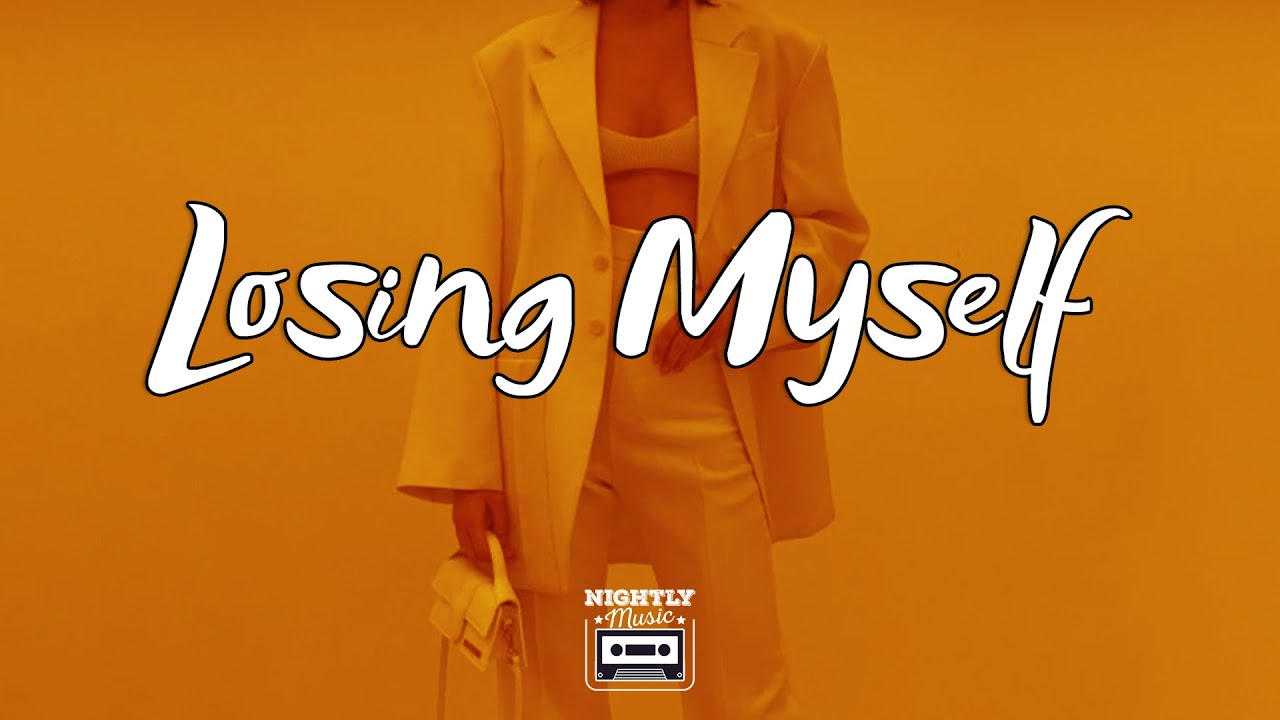 Losing Myself - R&b Hits Playlist To Chill To