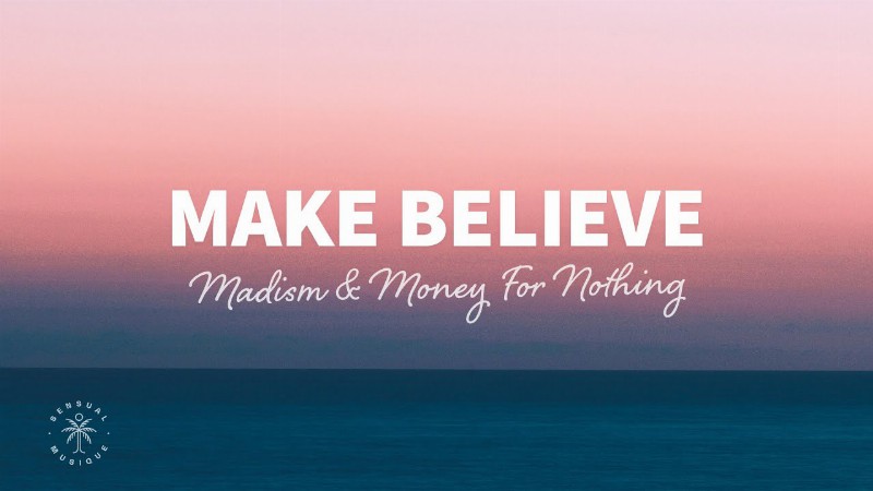 Madism & Money For Nothing - Make Believe (lyrics)