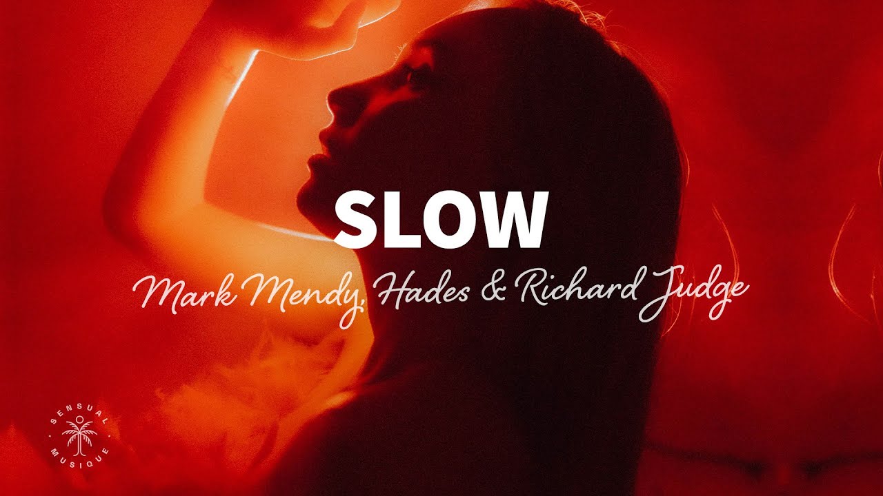 Mark Mendy & Hades - Slow (lyrics) Ft. Richard Judge