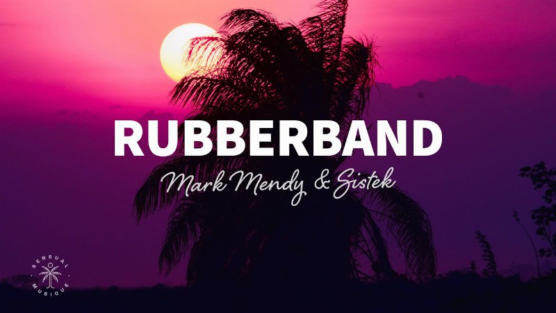 image 0 Mark Mendy & Sistek - Rubberband (lyrics)