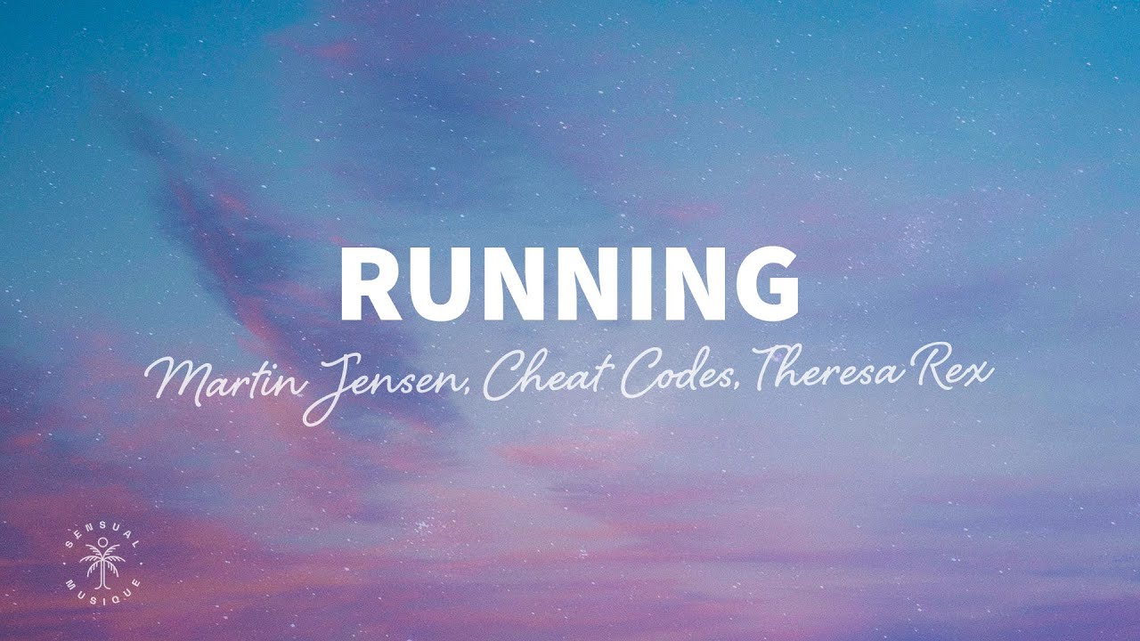 Martin Jensen Cheat Codes Theresa Rex - Running (lyrics)