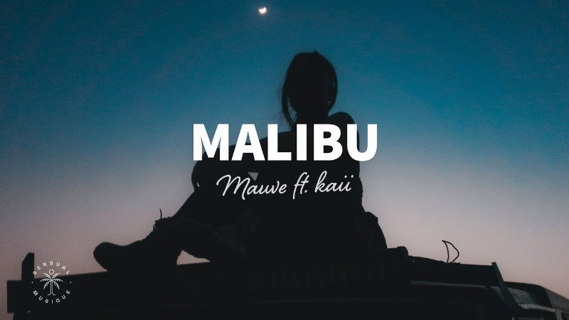 Mauve - Malibu (lyrics) Ft. Kaii