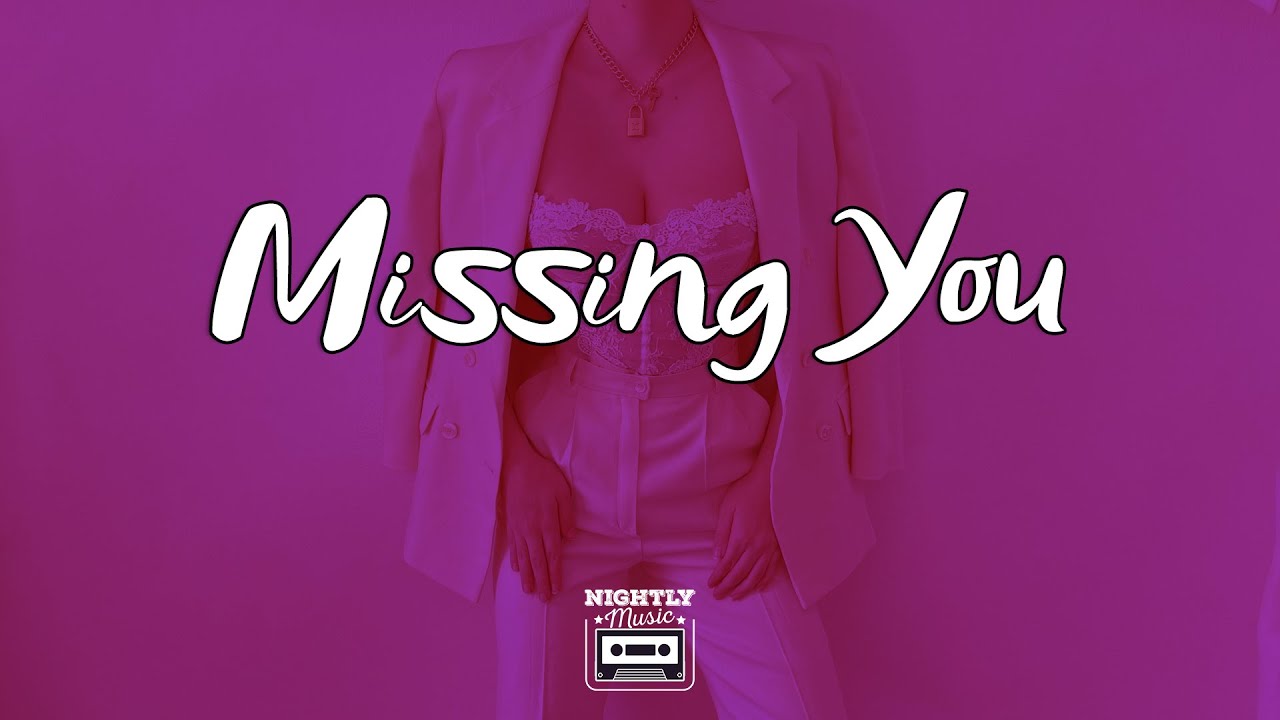 Missing You - R&b Hits Mix - Jacquees H.e.r. Bryson Tiller Kehlani Summer Walker