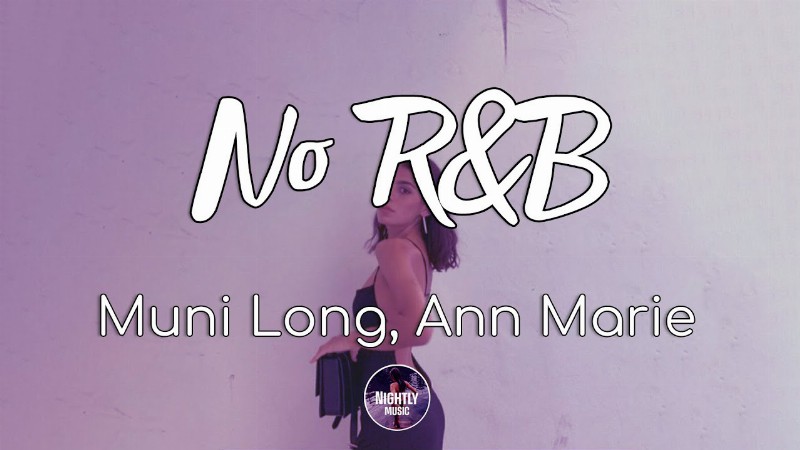 image 0 Muni Long - No R&b Ft. Ann Marie (lyrics) : This Ain't No R&b Shit