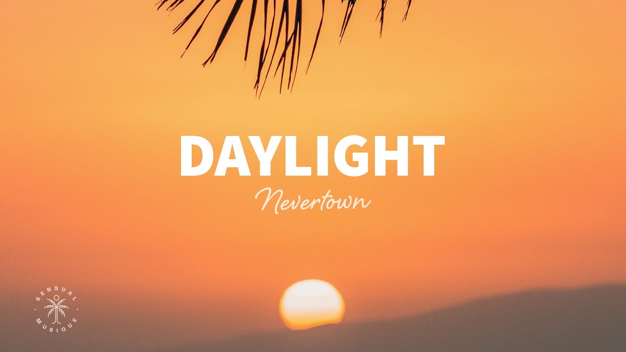 Nevertown - Daylight (lyrics)