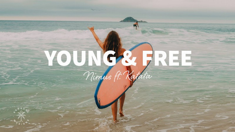 Nimus - Young & Free (lyrics) Ft. Katata
