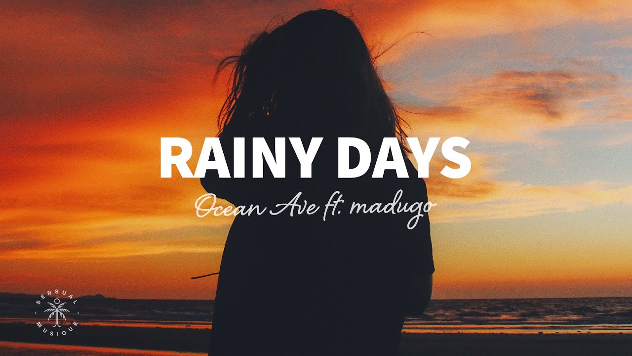 Ocean Ave - Rainy Days (lyrics) Ft. Madugo